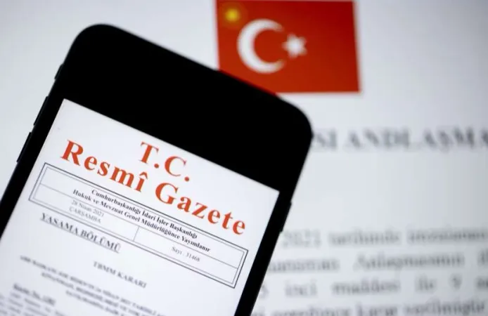 Bazı uluslararası anlaşmaların yürürlük tarihlerine 'Resmi' tespit