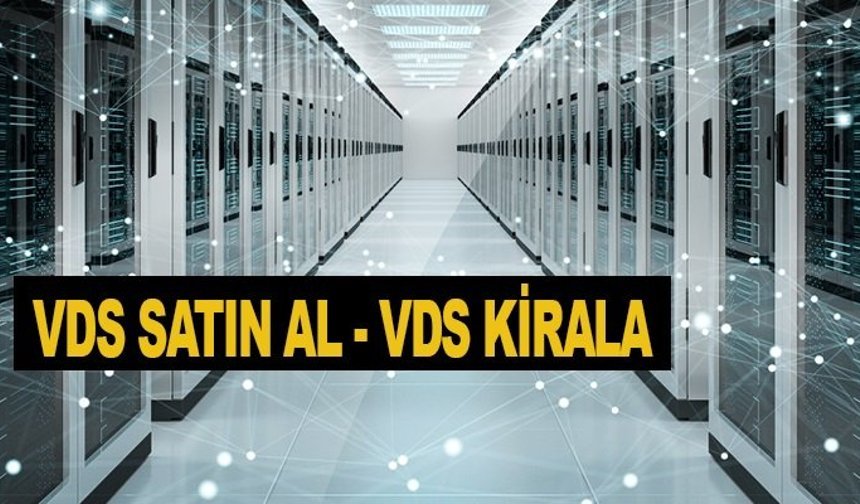 Vds Satın Al Ve Vds Kirala Seçenekleriyle Güçlü Sunucu Çözümleri
