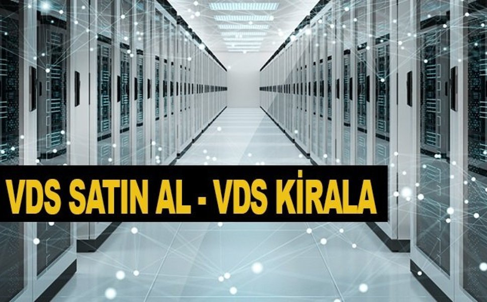 Vds Satın Al Ve Vds Kirala Seçenekleriyle Güçlü Sunucu Çözümleri